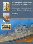 Workshop Practice for Ship Modellers: A Complete Practical Guide for the Occasional Engineer