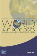 World Anthropologies: Disciplinary Transformations Within Systems of Power