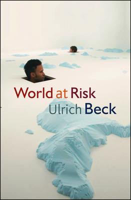 World at Risk - Beck, Ulrich, Dr.