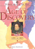 World Atlas of the Past: The Age of Discoveryvolume 3: 1492 to 1815