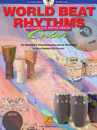 World Beat Rhythms: Beyond the Drum Circle - Cuba: For Drummers, Percussionists and All Musicians