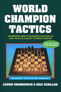 World Champion Tactics - Shamkovich, Leonid A, and Schiller, Eric