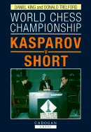 World Chess Championship: Kasparov V Short - King, Daniel, and Trelford, Donald
