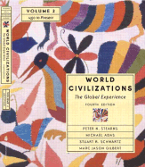 World Civilizations: The Global Experience, Volume II - 1450 To Present (Chapters 21-40) - Stearns, Peter N., and Adas, Michael B., and Schwartz, Stuart B.