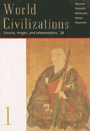 World Civilizations, Volume I: Sources, Images, and Interpretations