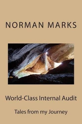 World-Class Internal Audit: Tales from my Journey - Marks, Norman