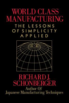 World Class Manufacturing - Schonberger, Richard J