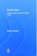 World Class: Teaching and Learning in Global Times