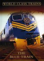 World Class Trains: The Blue Train of South Africa - 