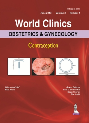 World Clinics: Obstetrics & Gynecology - Contraception Volume 3 Number 1 - Arora, Mala, and Blumenthal, Paul D, and Sheriar, Nozer
