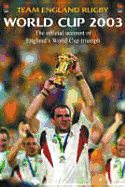 World Cup Diary 2003: The Official Account of England's World Cup Triumph - Team England Rugby