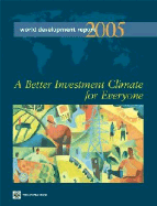 World Development Report 2005: A Better Investment Climate for Everyone