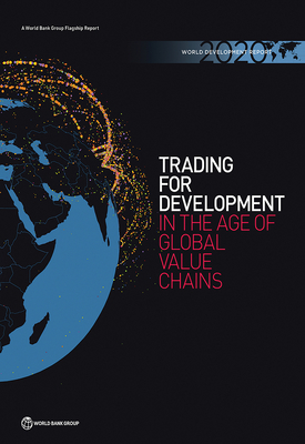 World development report 2020: trading for development in the age of global value chains - World Bank