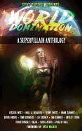 World Domination: A Supervillain Anthology