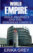 World Empire: Bible Prophecy and the European Union II