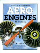 World Encyclopaedia of Aero Engines: All Major Aircraft Power Plants, from the Wright Brothers to the Present Day