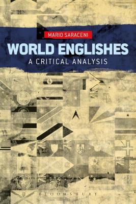 World Englishes: A Critical Analysis - Saraceni, Mario, Dr.