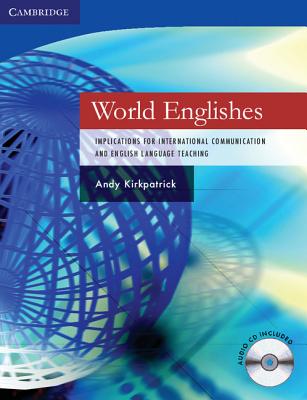 World Englishes Hardback with Audio CD: Implications for International Communication and English Language Teaching - Kirkpatrick, Andy