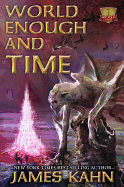 World Enough, and Time: New World Trilogy, Book 1