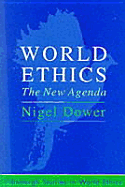 World Ethics: The New Agenda