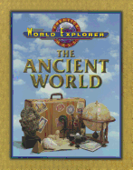 World Explorer: the Ancient Wo: The Ancient Wo