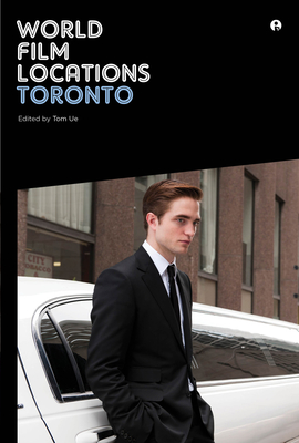 World Film Locations: Toronto - Ue, Tom (Editor)