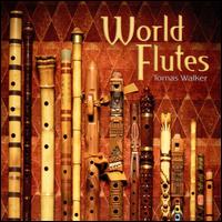 World Flutes - Tomas Walker