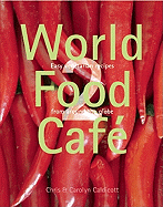 World Food Cafe 2: Easy Vegetarian Food from Around the Globe - Caldicott, Chris, and Caldicott, Carolyn