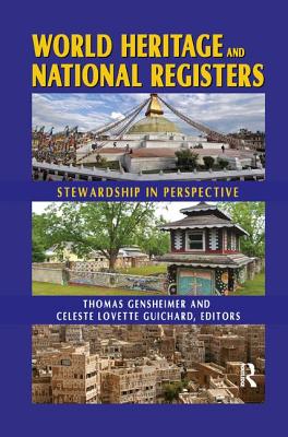 World Heritage and National Registers: Stewardship in Perspective - Gensheimer, Thomas R. (Editor), and Lovette Guichard, Celeste (Editor)