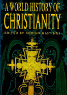 World History of Christianity - Hastings, Adrian