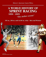 World History of Sprint Racing (1850-2005): The Stellar Events - Quercetani, Roberto