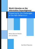 World Libraries on the Information Superhighway: Preparing for the Challenges of the New Millennium