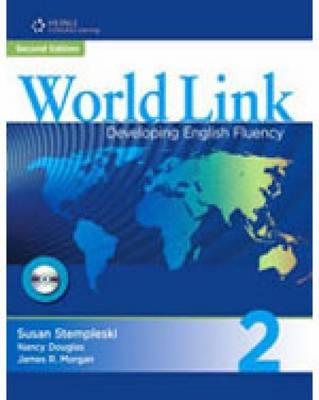 World Link 2 with Student CD-ROM: Developing English Fluency - Stempleski, Susan, and Douglas, Nancy, and Morgan, James R