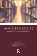 World Literature: Approaches, Practices, and Pedagogy