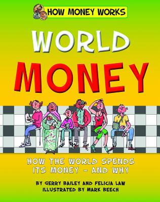 World Money - Bailey, Gerry, and Law, Felicia, and Felicia, Law