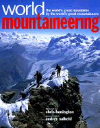 World Mountaineering: The World's Great Mountains by the World's Great Mountaineers
