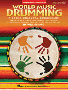 World Music Drumming: Teacher/DVD-ROM (20th Anniversary Edition): A Cross-Cultural Curriculum Enhanced with Song & Drum Ensemble Recordings, Pdfs and Videos