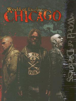World of Darkness Chicago - Blackwelder, Kraig, and Cassada, Jackie, and Dowd, Tom