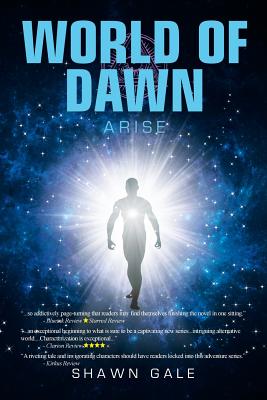 World of Dawn: Arise - Gale, Shawn