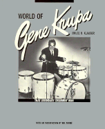 World of Gene Krupa: That Legendary Drummin' Man
