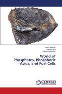 World of Phosphates, Phosphoric Acids, and Fuel Cells