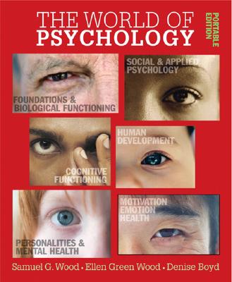 World of Psychology: The Portable Edition - Wood, Samuel E., and Wood, Ellen Green, and Boyd, Denise