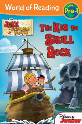 World of Reading: Jake and the Never Land Pirates the Key to Skull Rock: Level 1 - Disney Books, and Scollon, Bill