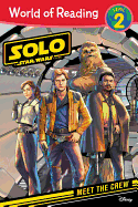 World of Reading: Solo: A Star Wars Story Meet the Crew (Level 2)