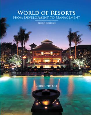 World of Resorts: From Development to Management - Gee, Chuck Yim