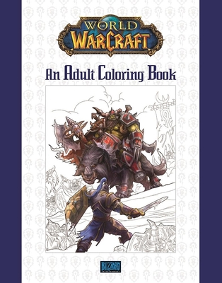 World of Warcraft: An Adult Coloring Book - Blizzard Entertainment