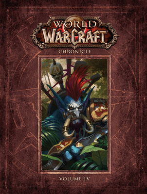 World of Warcraft Chronicle Volume 4 - Forbeck, Matt, and Forbeck, Marty