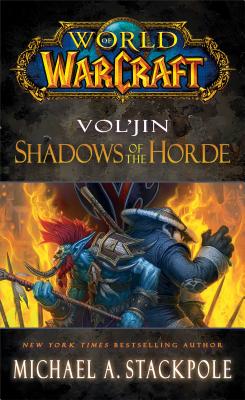 World of Warcraft: Vol'jin: Shadows of the Horde - Stackpole, Michael A.