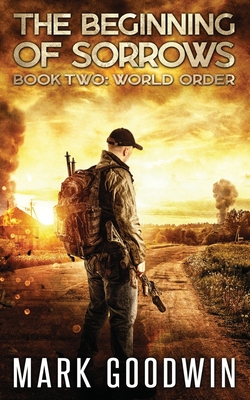 World Order: An Apocalyptic End-Times Thriller - Goodwin, Mark