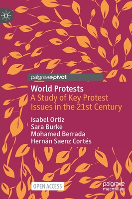 World Protests: A Study of Key Protest Issues in the 21st Century - Ortiz, Isabel, and Burke, Sara, and Berrada, Mohamed